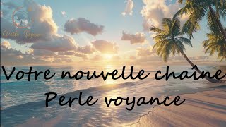 Votre nouvelle chaîne  Perle Voyance [upl. by Iinde604]