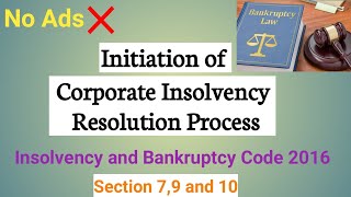 Initiation of Corporate Insolvency Resolution Process under Insolvency and Bankruptcy Code 2016 [upl. by Efal458]