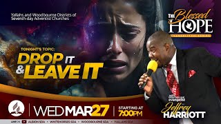 The Blessed Hope  Drop It and Leave It  Evangelist Jeffrey Harriott  March 27 2024 [upl. by Eizdnil]