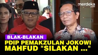 Hasto PDIP Blakblakan Soal Pemakzulan Jokowi Mahfud Silakan Bawa Ke DPR [upl. by Riatsila]