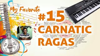 My Favorite 15 Raagas  Carnatic Music Ragas  Must Know  Keyboard Classes By David G [upl. by Jacobs895]