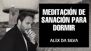 MEDITACIÓN DE SANACIÓN PARA DORMIR PANTALLA NEGRA  ALEX DA SILVA [upl. by Ahsiekyt]