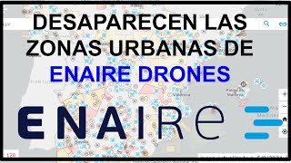 DESAPARECEN ZONAS URBANAS DE ENAIRE DRONES [upl. by Orme677]