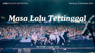 The TITANS feat LUKMAN NOAH amp REZA Ex NOAH  Masa Lalu Tertinggal LIVE at Playlist Live Fest 2024 [upl. by Aneis889]