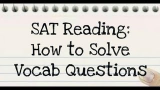 24  SAT Critical Reading How to Solve Vocab Questions [upl. by Nylzzaj]