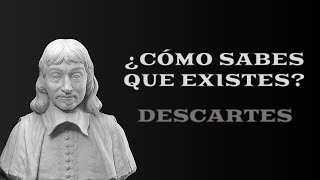 DESCARTES o sobre la EXISTENCIA [upl. by Ferro]