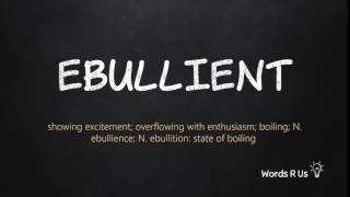 How to Pronounce EBULLIENT in American English [upl. by Nauj]