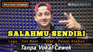 Salahmu sendiri  karaoke duet tanpa vokal cewek dangdut koplo  Bagus Satria [upl. by Llenrod971]