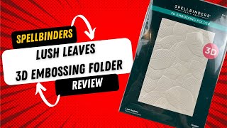 Spellbinders Lush Leaves 3D Embossing Folder Review [upl. by Etteniotnna]