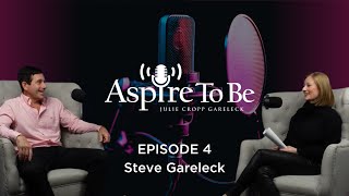 Aspire to Be Episode 4 Steve Gareleck [upl. by Revned]