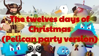 The twelves days of Christmas  Pelican party version [upl. by Ettolrahc]