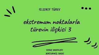 36 ekstremum noktalarla türevin ilişkisi 3 [upl. by Lucchesi]