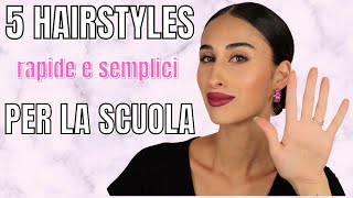 5 ACCONCIATURE RAPIDE E SEMPLICI PER LA SCUOLA o per lufficio💆🏻‍♀️ [upl. by Papotto]