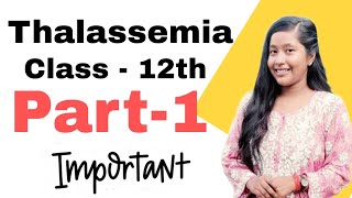 Thalassemia Class 12 [upl. by Bedelia711]