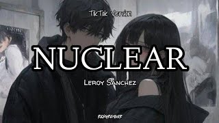 Leroy Sanchez  Nuclear Tiktok Version Lyrics Terjemahan [upl. by Mortensen]