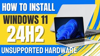 How to Install Windows 11 24H2 on Unsupported Hardware  EASY [upl. by Sherburn]