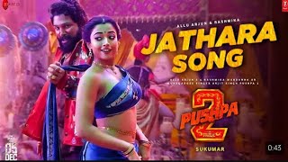 puspa 2 songs jathara Aluu Arjun Rasmika mandana pilling song kissik song puspa 2 movie song [upl. by Erdnoed]