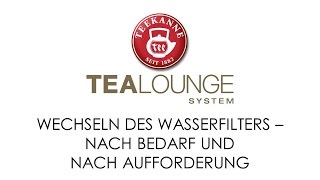 TEEKANNE TEALOUNGE System Professional Edition Wechseln des Wasserfilters [upl. by Zilef]