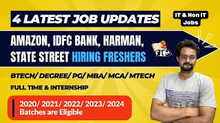 4 Jobs Updates  AMAZON HARMAN IDFC BANK STATE STREET Hiring Freshers  2020  2024 Batches  FLM [upl. by Notsua]