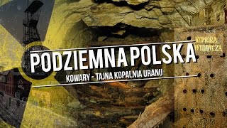 Podziemna Polska  tajna kopalnia uranu  Kowary [upl. by Tegdig]