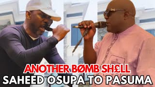 OTUN TI SELE O SEE WHAT SAHEED OSUPA SAY ABOUT PASUMA amp OBESERE AGAIN [upl. by Deonne]