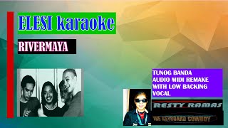 ELESI karaoke RIVERMAYA Tunog Banda [upl. by Nnaed]