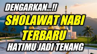 SHOLAWAT JIBRI HATI DAN PIKIRAN TENANG MERDU SHOLAWAT NABI TERBARU SHOLAWAT NABI L HATI TENANG [upl. by Agathy952]