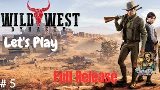 Lets Play Wild West Dynasty Full Release Episode 5 [upl. by Terrena]