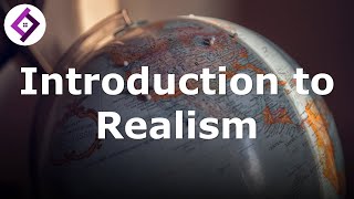 Introduction to Realism  International Relations Theory [upl. by Zuzana28]