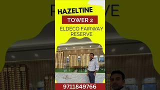 Eldeco Fairway Reserve Hazeltine Tw 2 Amit9711849766  Golf facing 3 amp 4 bhk flats eldeco flats [upl. by Aipotu713]