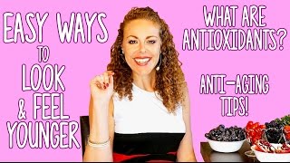 AntiAging Antioxidants How to Look amp FEEL Younger Beautiful Glowing Skin Secrets [upl. by Holmun240]