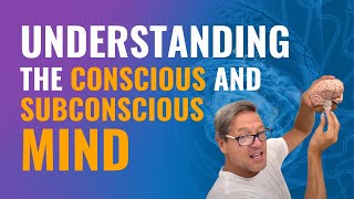 Understanding the Conscious and Subconscious Mind [upl. by Nainatrad204]