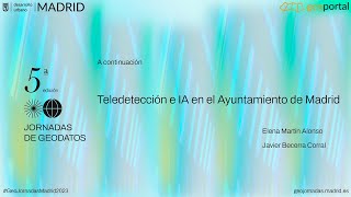 Teledetección e IA en el Ayuntamiento de Madrid [upl. by Guerra]