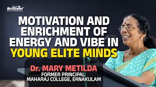 MOTIVATION AND ENRICHMENT OF ENERGY AND VIBE IN YOUNG ELITE MINDS  Dr MARY METILDA [upl. by Lerak]