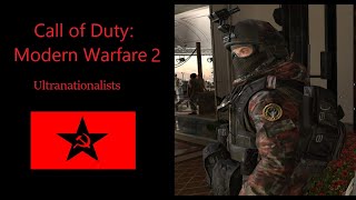 Call of Duty Modern Warfare 2 Ultranationalist Forces [upl. by Enileuqkcaj]