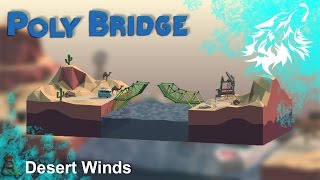 Poly Bridge Walkthrough  Desert Winds 115 [upl. by Nho]