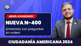 Entrevista sin orden con la nueva N400  Ciudadanía americana 2024 [upl. by Armington778]