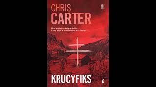 Carter Chris  Krucyfiks Cz 1  Audiobook PL całość [upl. by Mcconaghy666]