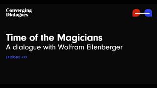 99  Time of the Magicians A Dialogue with Wolfram Eilenberger [upl. by Sivartal24]