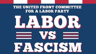 Labor vs Fascism [upl. by Noramac160]