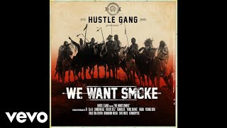 Hustle Gang  Want Smoke Audio ft London Jae Yung Booke Dro TI [upl. by Kaycee388]