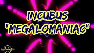 Incubus  Megalomaniac Lyrics [upl. by Iolenta507]