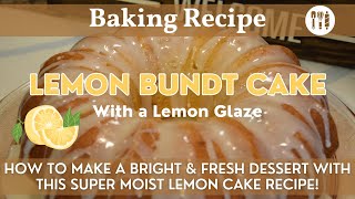 Lemon Bundt Cake  Homemade Lemon Cake with a Lemon Glaze  Super Moist amp Delicious Cake Recipe [upl. by Alrick]