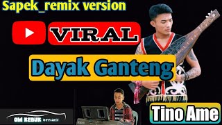 PECAH KOLABORASI DAYAK GANTENG TINO AMEKEYBOARDampSAPEK [upl. by Tommy]