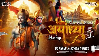 Ayodhya Ram Mandir Mashup 2024  Dj Ankur amp Ashish MusicX  Jay Shree Ram Dj Song [upl. by Inaej]