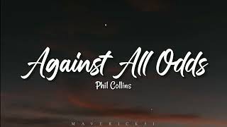 Phil Collins  Against All Odds LYRICS ♪ [upl. by Bill533]