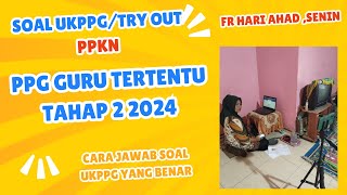 SOAL FR UKPPG TRY OUT PMM PEMBAHASAN SOAL TRY OUT UTBK PMMPPG PILOTING 2024PPKN [upl. by Aurea]