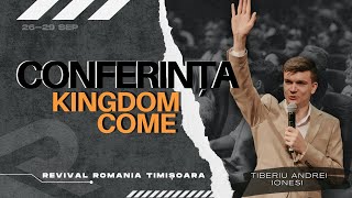 Revival Timișoara  Tiberiu Andrei Ionesi  Conferința KINGDOM COME [upl. by Aicnetroh]