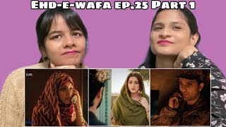 Ehd e Wafa Ep 25 Part 1  WhatTheFam Reactions [upl. by Teodoor]