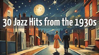 30 Jazz Hits from the 1930s Jazz Classics Vintage Jazz [upl. by Bassett165]